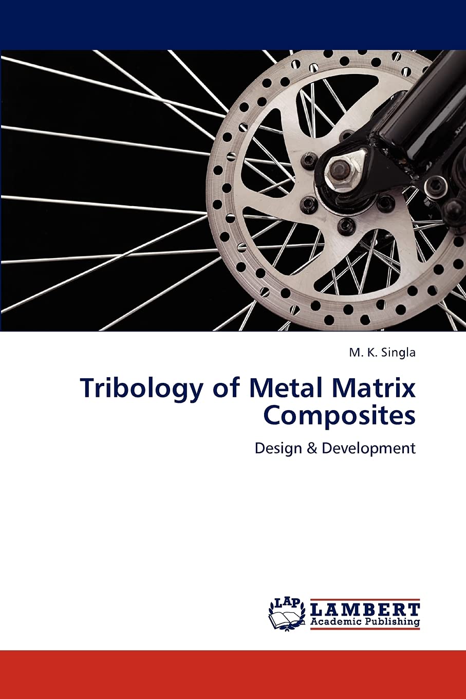 Tribology of Metal Matrix Composites: Design & Development: Singla, M. K.:  9783847303930: Amazon.com: Books