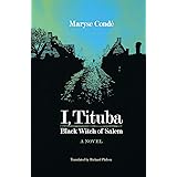 I, Tituba, Black Witch of Salem (CARAF Books: Caribbean and African Literature Translated from French)