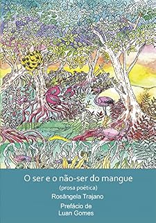 Livro O ser e o não-ser do mangue: (prosa poética)