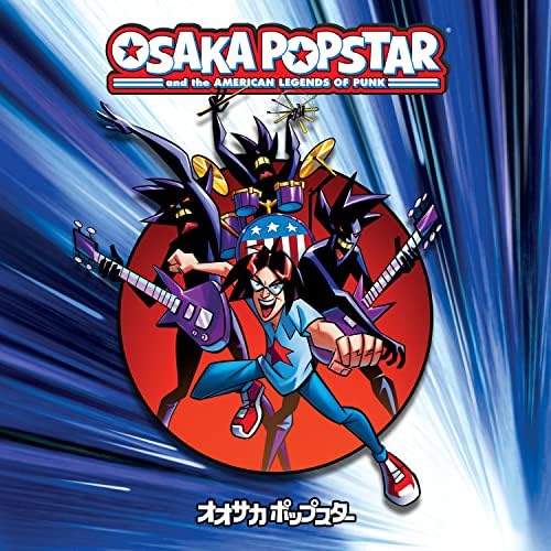 Osaka Popstar - Osaka Popstar & the American Legends of Punk