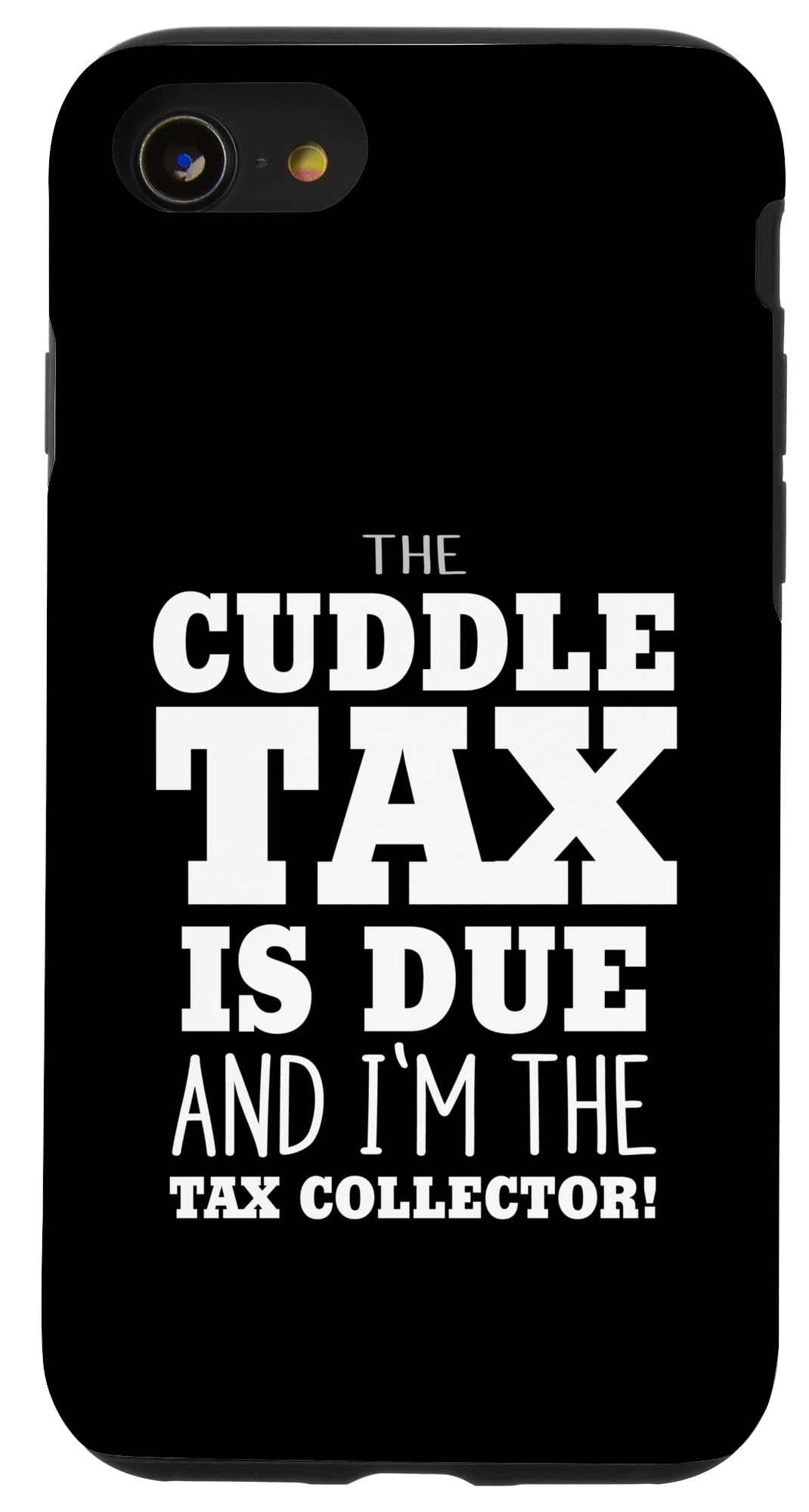 iPhone SE (2020) / 7 / 8 PAY THE CUDDLE TAX COLLECTOR Case