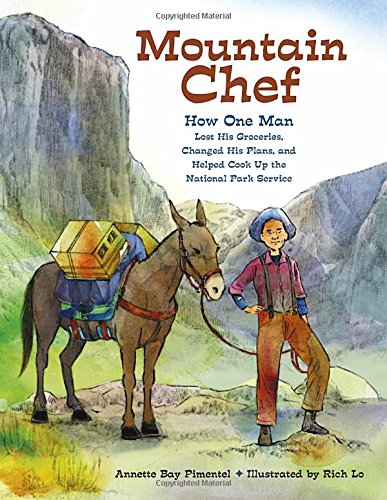 Mountain Chef: How One Man Lost His Groceries, Changed His Plans, and Helped Cook Up the National Park Service