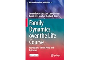 Family Dynamics over the Life Course: Foundations, Turning Points and Outcomes (Life Course Research and Social Policies Book