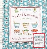 Recipe Keepsake Book - To My Daughter: With Love from My Kitchen Recipe Keepsake Book - To My Daughter: With Love from My Kitchen