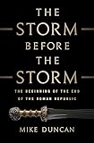 The Storm Before the Storm: The Beginning of the End of the Roman Republic