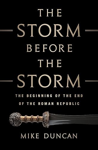 Download The Storm Before the Storm: The Beginning of the End of the Roman Republic PDF