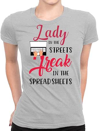 lady on the street but a freak in the spreadsheets