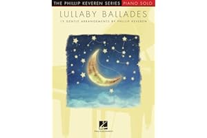 Lullaby Ballades: 15 Gentle Arrangements bu Phillip Keveren | Piano Solo Songbook | Intermediate to Advanced Piano Sheeyt Mus