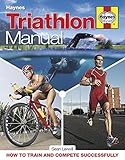 Triathlon Manual: How to Train and Compete Successfully by 