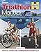 Triathlon Manual: How to Train and Compete Successfully by 