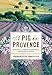 A Pig in Provence: Good Food and Simple Pleasures in the South of France by 