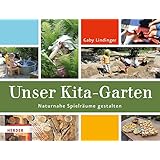 Kita-Gelände naturnah gestalten: Außenräume gemeinsam planen und bauen