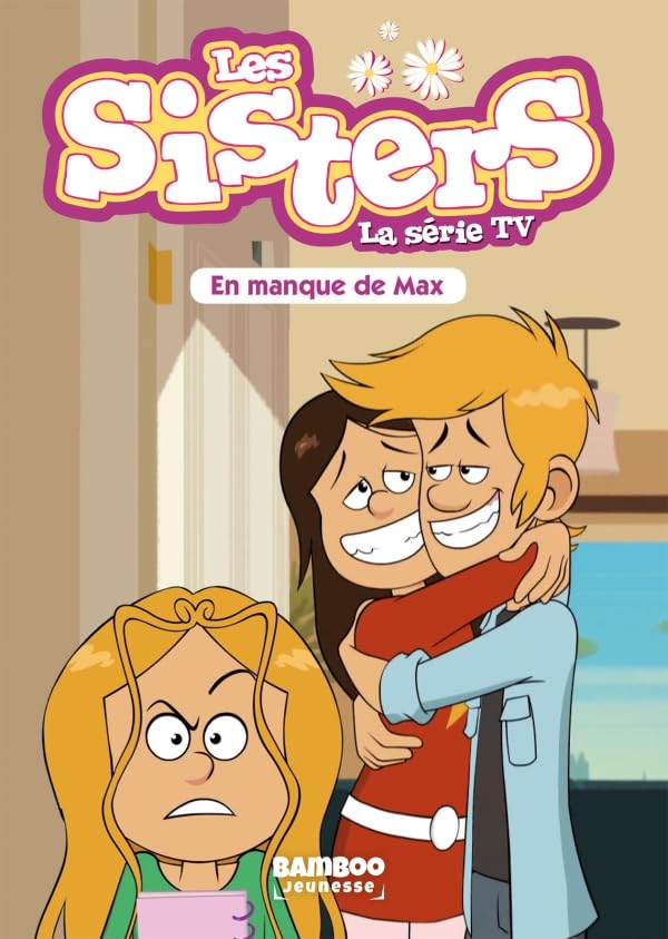 voir fiche du album Les Sisters - La Série TV - Poche - tome 22: En manque de Max