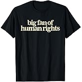 Big Fan of Human Rights Retro Equality Statement Art T-Shirt