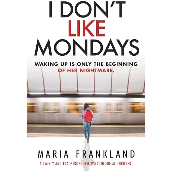 Amazon.com: I Don't Like Mondays: A Twisty and Claustrophobic