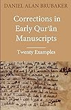 Corrections in Early Qurʾān Manuscripts: Twenty Examples (Quran Manuscript Change Studies)