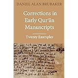 Corrections in Early Qurʾān Manuscripts: Twenty Examples (Quran Manuscript Change Studies)