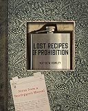 Lost Recipes of Prohibition: Notes from a Bootlegger's Manual by