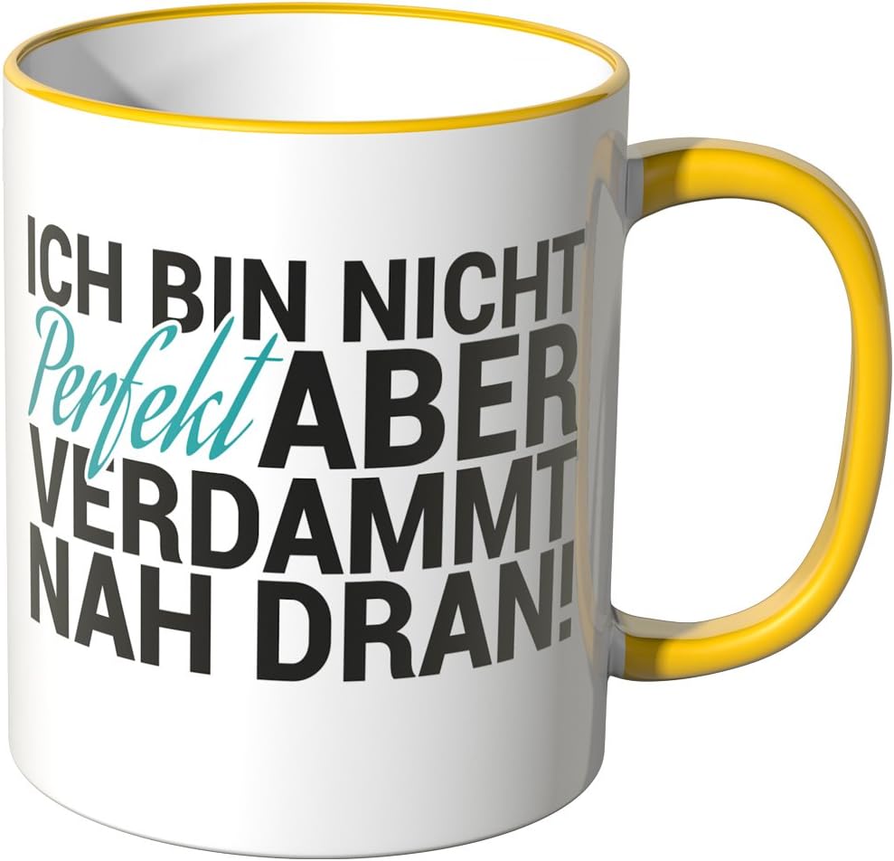 Wandkings® Tasse, Spruch Ich bin nicht perfekt, aber verdammt nah dran