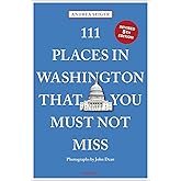 111 Places in Washington, DC That You Must Not Miss