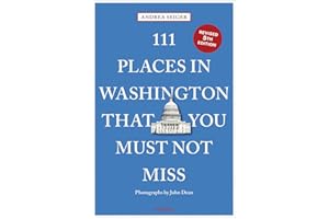 111 Places in Washington, DC That You Must Not Miss