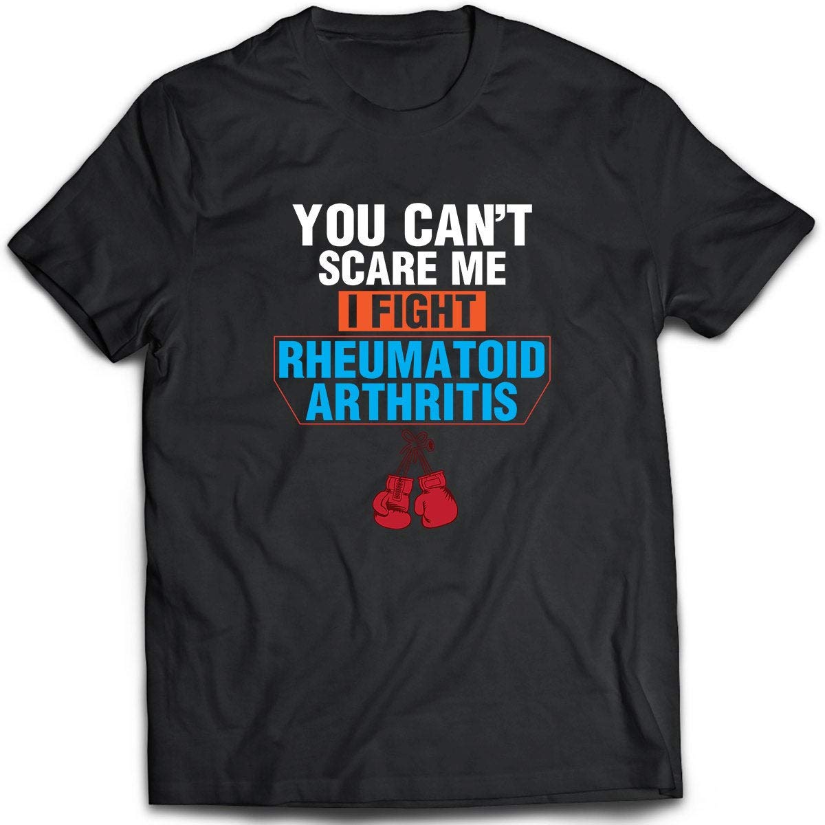 Rheumatoid Arthritis T Shirt Perfect Gift For Your Dad Mom Boyfriend Girlfriend Or Fr