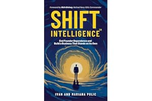 Shift Intelligence: End Founder Dependence and Build a Business That Stands on Its Own