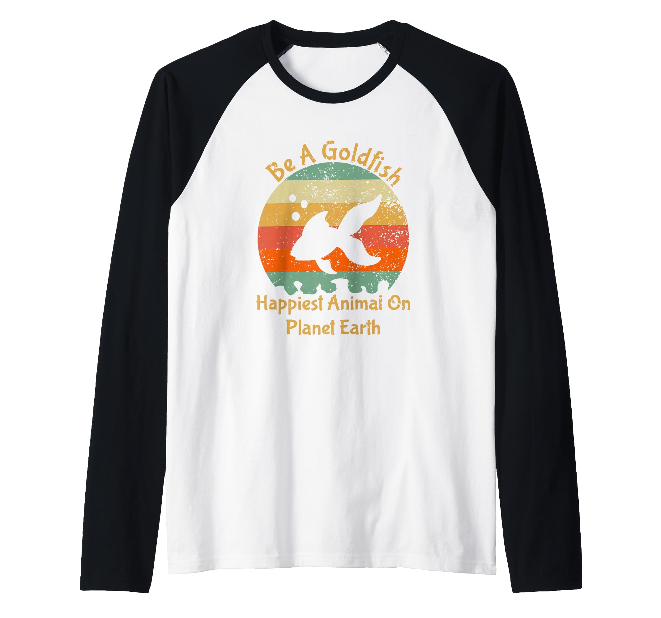 Be A Goldfish Happiest Animal On The Planet Pet Fish Raglan Baseball Tee