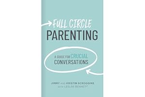 Full Circle Parenting: A Guide for Crucial Conversations (3 Circles)