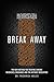 Break Away: The New Method for Treating Chronic Headaches, Migraines, and TMJ without Medication by by 