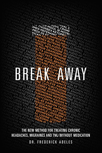 Break Away: The New Method for Treating Chronic Headaches, Migraines, and TMJ without Medication by Dr. Frederick Abeles (2015-05-03) (Best Family Doctors In Chicago)