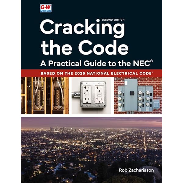 Cracking the Code: A Practical Guide to the NEC: Zachariason, Rob