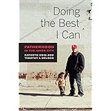 Doing the Best I Can: Fatherhood in the Inner City