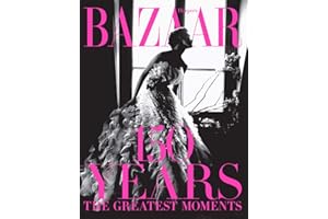 Harper's Bazaar: 150 Years: The Greatest Moments