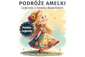 Legenda o Smoku Wawelskim: PODRÓŻE AMELKI (Polish Edition)