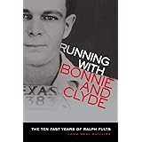 Running With Bonnie and Clyde: The Ten Fast Years of Ralph Fults