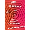 The Internet of Us: Knowing More and Understanding Less in the Age of Big Data