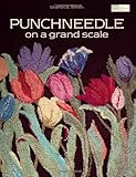 Punchneedle on a Grand Scale (That Patchwork Place) by Sharon Smith