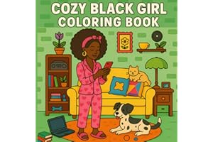 Cozy Black Girl Coloring Book: Cute African American Women Illustrations for Adults and Teens with Self-Care, Beauty & Chill Moments Colouring Pages, Cute Girls Errands Daily Activities for Relaxation