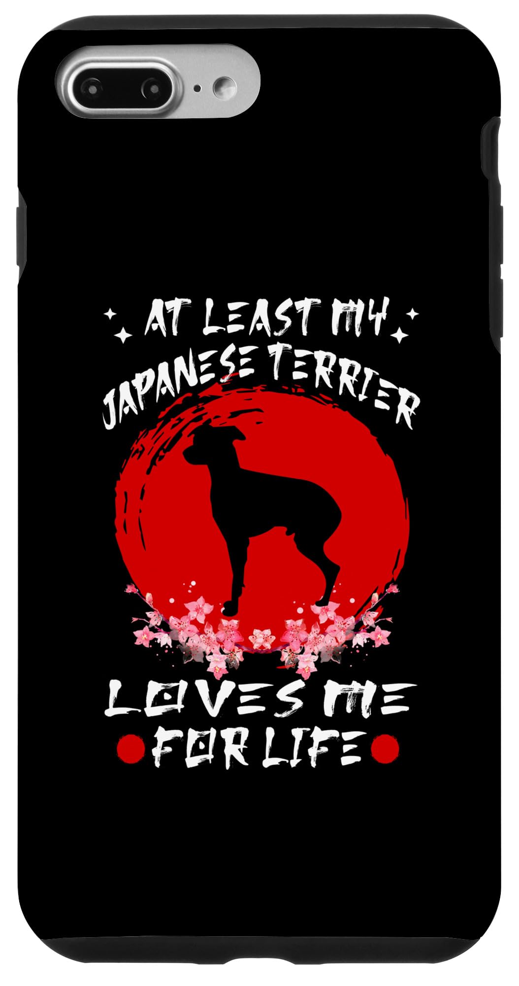 iPhone 7 Plus/8 Plus At Least My Japanese Terrier Loves Me For Life Japanese Dog Case