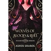 Wolves of Blood and Rule: A Paranormal Fantasy Series (Scarlet Incantatrix)