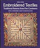 Embroidered Textiles - Traditional Patterns from Five Continents with a Worldwide Guide to Identific by 