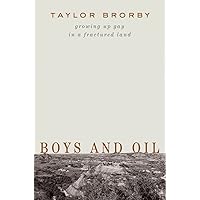 Boys and Oil: Growing Up Gay in a Fractured Land