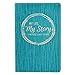 My Life, My Story, A Mother’s Legacy Journal