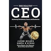 The Healthy CEO: Embracing Physical, Emotional, and Mental Well-Being