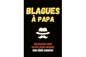 Blagues à Papa – Le Livre Officiel: 300 blagues nulles (mais géniales) pour rire en famille, entre amis ou en solo