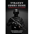 Tyranny Comes Home: The Domestic Fate of U.S. Militarism