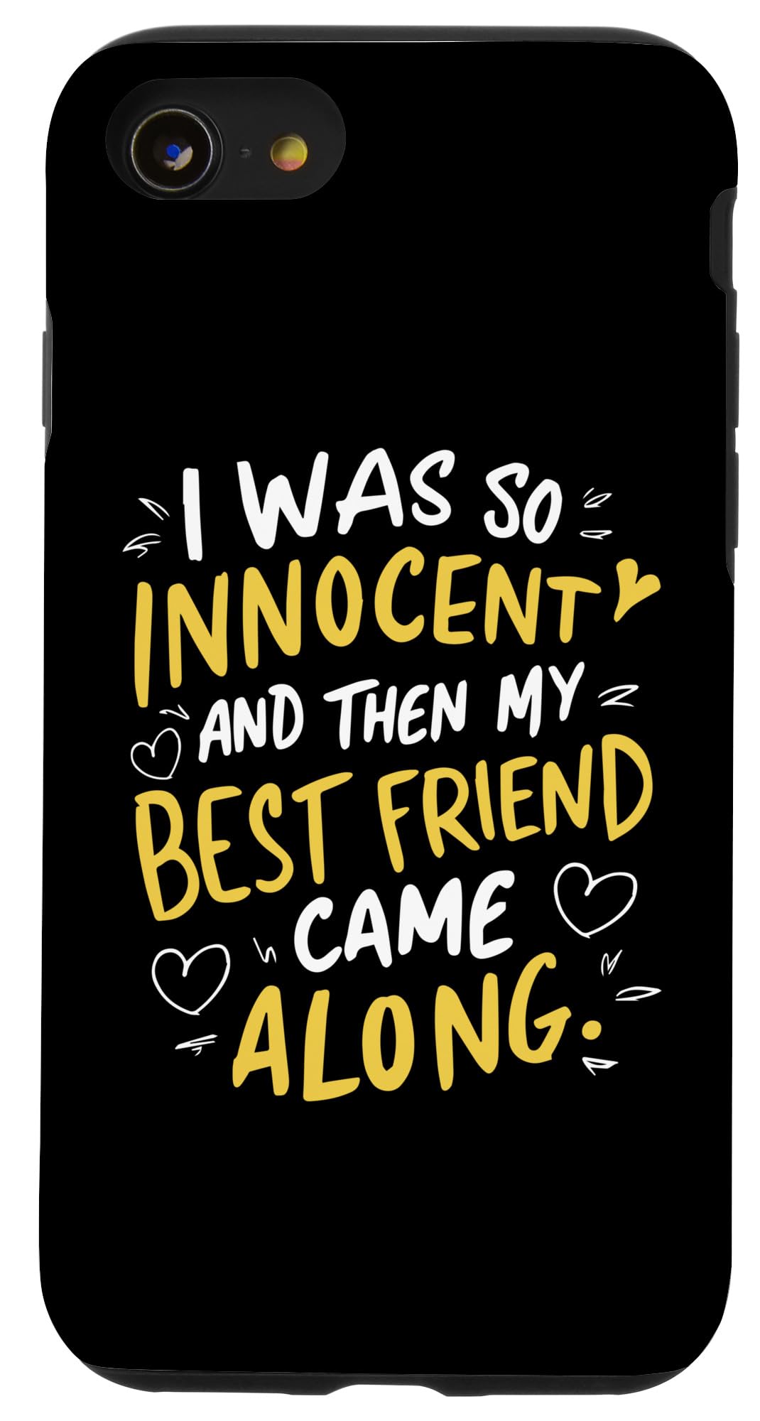 iPhone SE (2020) / 7 / 8 I Was So Innocent And Then My Friend Came Along Matching Case