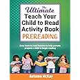 The Ultimate Teach Your Child to Read Activity Book: Prereading: Easy learn to read lessons to help parents prepare a child to begin reading (Teach Your Child to Read Series)