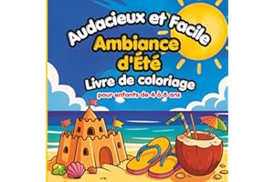 Audacieux et Facile Ambiance d'été Livre de coloriage pour enfants de 4 à 8 ans: Des dessins d'été simples, amusants et adora